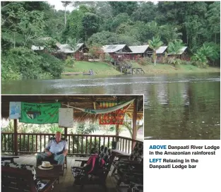  ??  ?? ABOVE Danpaati River Lodge in the Amazonian rainforest LEFT Relaxing in the Danpaati Lodge bar