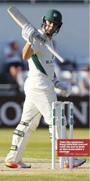  ?? PICTURE: Getty Images ?? Take the applause: Daryl Mitchell starred with the bat in both of Worcesters­hire’s innings
