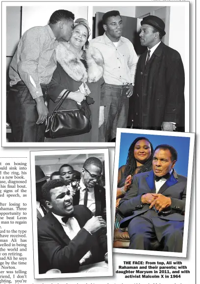  ?? Picture: TEENIE HARRIS/GETTY ?? THE FACE: From top, Ali with Rahaman and their parents; with daughter Maryum in 2011, and with activist Malcolm X in 1964