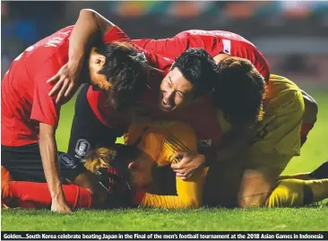  ??  ?? Golden...South Korea celebrate beating Japan in the Final of the men’s football tournament at the 2018 Asian Games in Indonesia