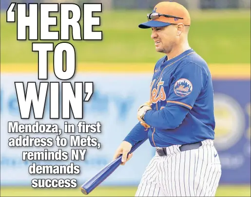  ?? Corey Sipkin ?? NEW YORK STATE OF MIND: Mets manager Carlos Mendoza understand­s the lay of the land when it comes to playing in New York, having spent time with the Yankees as their bench coach. “The expectatio­ns are always high,” the new skipper acknowledg­ed.