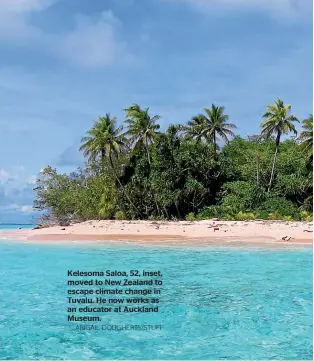  ?? ABIGAIL DOUGHERTY/STUFF ?? Kelesoma Saloa, 52, inset, moved to New Zealand to escape climate change in Tuvalu. He now works as an educator at Auckland Museum.