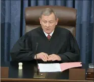  ?? SENATE TELEVISION VIA AP ?? In this image from video, Chief Justice of the United States John Roberts speaks before the vote in the impeachmen­t trial against President Donald Trump in the Senate at the U.S. Capitol in Washington, Wednesday, Feb. 5.