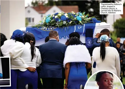  ?? Carried into St Martin’s Church, Allenton ?? Thandolwet­hu Ndlovu’s coffin, draped in Chelsea colours, is