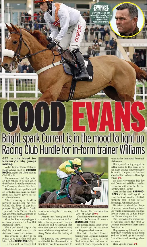  ?? ?? CURRENT TO SURGE Current Mood can win a big hurdle prize at Newbury for trainer Evan Williams (inset)