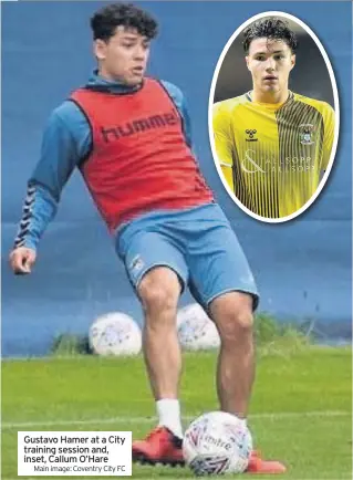  ?? Main image: Coventry City FC ?? Gustavo Hamer at a City training session and, inset, Callum O’hare