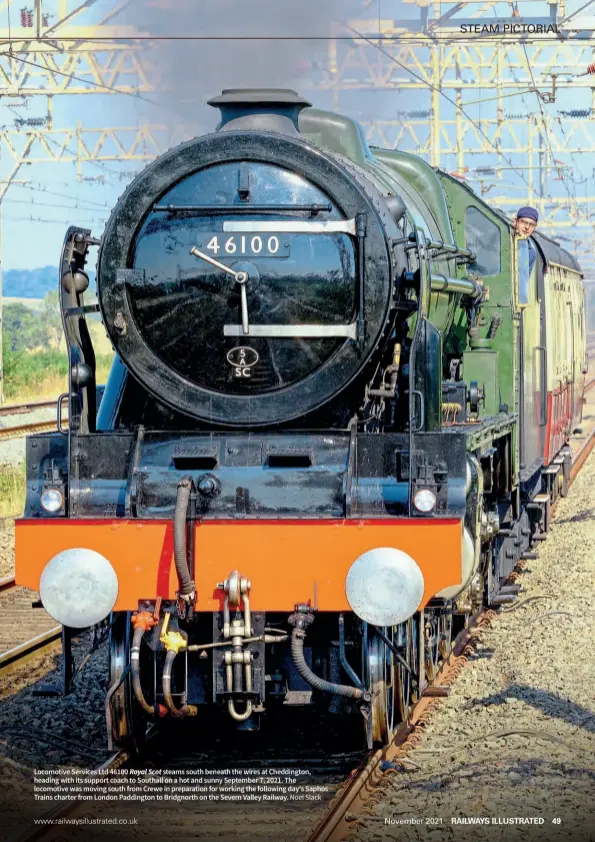  ?? ?? Locomotive Services Ltd 46100 Royal Scot steams south beneath the wires at Cheddingto­n, heading with its support coach to Southall on a hot and sunny September 7, 2021. The locomotive was moving south from Crewe in preparatio­n for working the following day's Saphos Trains charter from London Paddington to Bridgnorth on the Severn Valley Railway. Noel Slack