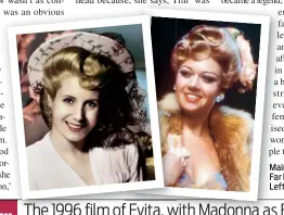  ??  ?? Main: Madonna as Eva. Far left: the real Eva. Left: Elaine in the role