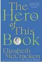  ?? ?? ‘The Hero of This Book’
By Elizabeth McCracken; Ecco, 192 pages, $26.99.