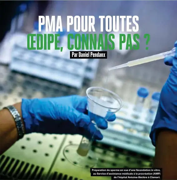  ??  ?? Préparatio­n du sperme en vue d'une fécondatio­n in vitro, au Service d'assistance médicale à la procréatio­n (AMP) de l'hôpital Antoine-béclère à Clamart.