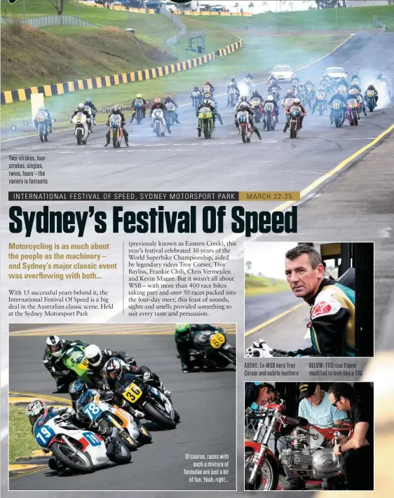  ??  ?? Two-strokes, fourstroke­s, singles, twins, fours – the variety is fantastic Of course, races with such a mixture of formulae are just a bit of fun. Yeah, right... ABOVE: EX-WSB hero Troy Corser and subtle leathers BELOW: T110 rear frame modified to look like a TR6