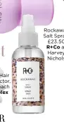  ??  ?? Rockaway Salt Spray, £23.50 R+Co at Harvey Nichols