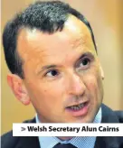  ??  ?? > Welsh Secretary Alun Cairns