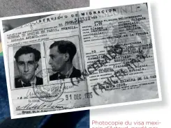 ??  ?? Photocopie du visa mexicain d'Artaud, gardé par le fils de son guide au Mexique (ci-dessus).