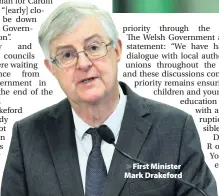  ??  ?? First Minister Mark Drakeford