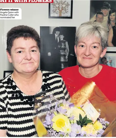  ??  ?? Flowers winner Angela Quinn with Pauline Cutler who nominated her
