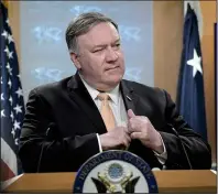  ?? AP/SAIT SERKAN GURBUZ ?? Secretary of State Mike Pompeo speaks during a news conference Monday, at the State Department in Washington.