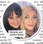  ??  ?? Melanie and Coleen Nolan