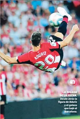  ?? FOTO: AFP/TWITTER ?? LA JUGADA DE LA FECHA. Desde atrás la figura de Aduriz y el golazo que bajó al Barcelona.