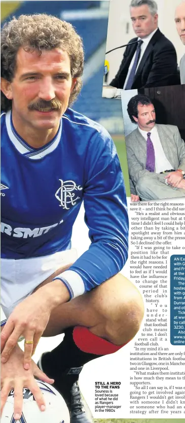  ??  ?? STILL A HERO TO THE FANS Souness is loved because of what he did as Rangers player-manager in the 1980s