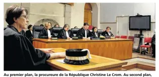  ??  ?? Au premier plan, la procureure de la République Christine Le Crom. Au second plan, au centre des magistrats du siège, le président du Tribunal de Grande instance de Saint-Malo, Vincent Reynaud. L’arrondisse­ment judiciaire malouin comprend les pays de...