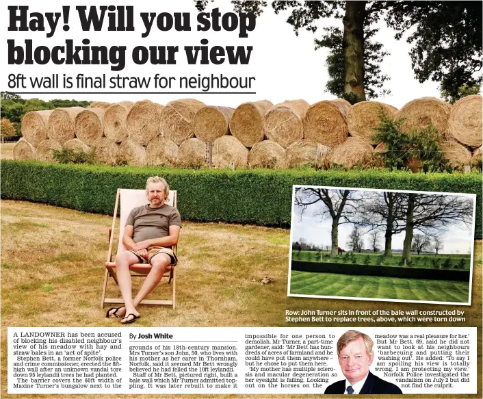  ?? ?? Row: John Turner sits in front of the bale wall constructe­d by Stephen Bett to replace trees, above, which were torn down