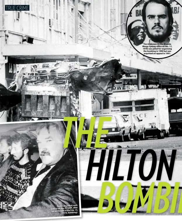  ??  ?? Pederick (centre, with after police) on Jun. 2, 1989, 13, he confessed to the Feb. 1978, bombing). Tim Anderson (in the Ananda Marga Sydney office on Jan. 17, 1978) was jailed for organising the bombing in 1990 but was acquitted on appeal in 1991.