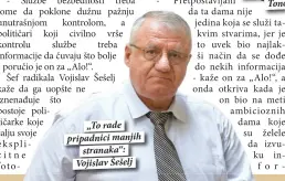  ??  ?? „To rade pripadnici manjih
stranaka“: Vojislav Šešelj
