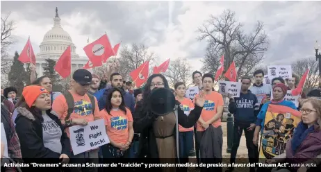  ?? MARÍA PEÑA ?? Activistas “Dreamers” acusan a Schumer de “traición” y prometen medidas de presión a favor del “Dream Act”.