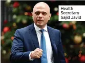  ?? ?? Health Secretary Sajid Javid