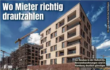  ??  ?? Ein Neubau in der HafenCity. Bestandswo­hnungen sind in Hamburg deutlich günstiger.