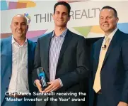  ??  ?? CEO Marco Santarelli receiving the ‘Master Investor of the Year’ award