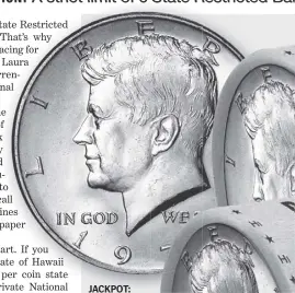  ?? ?? JACKPOT: Imagine finding the 1970-D Silver JFK shown above worth the highest collector value on record in one of these unsearched Bank Rolls. There are never any guarantees, but all the coins have been verified to meet a minimum collector grade of very good or above, so Hawaii residents who get their hands on these State Restricted Bank Rolls will be the really lucky ones because many Silver JFK’s have nearly doubled in collector value in the last several years.