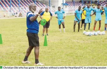  ?? ?? Christian Obi who has gone 13 matches without a win for Heartland FC in a training session