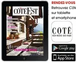  ??  ?? RENDEZ-VOUS Retrouvez Côté Est sur tablette et smartphone.