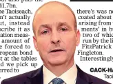  ??  ?? cack-handed: Taoiseach Micheál Martin