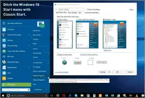  ??  ?? Ditch the Windows 10 Start menu with Classic Start.