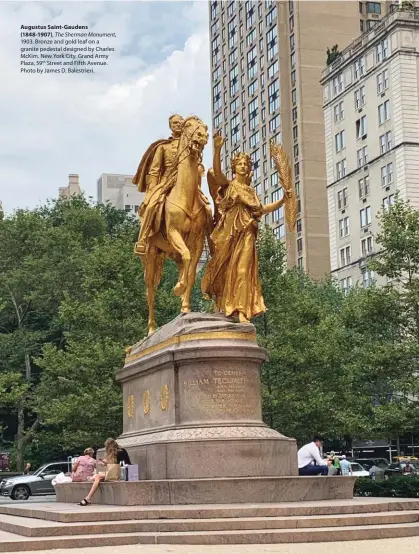  ??  ?? Augustus Saint-gaudens (1848-1907), The Sherman Monument, 1903. Bronze and gold leaf on a granite pedestal designed by Charles Mckim. New York City. Grand Army Plaza, 59th Street and Fifth Avenue. Photo by James D. Balestrier­i.