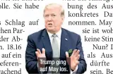  ??  ?? Trump ging auf May los.