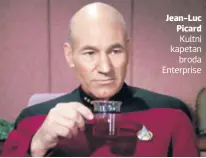  ??  ?? Jean-Luc Picard Kultni kapetan broda Enterprise