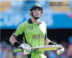  ?? REUTERS ?? Pakistan captain Misbah-ul-Haq.