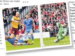  ??  ?? MAIN PROBLEM Motherwell’s Curtis Main sinks Dons in Cup semi-final