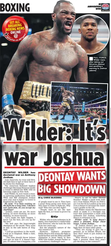  ??  ?? FULL FORCE: Wilder roars after taking out Stiverne (below) and sending a warning to Joshua (above)