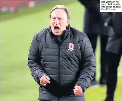  ??  ?? Neil Warnock will send his Boro side into action against Cardiff today