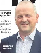  ??  ?? SUPPORT Sean Cox