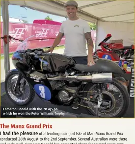  ??  ?? Cameron Donald with the 7R AJS on which he won the Peter Williams Trophy.