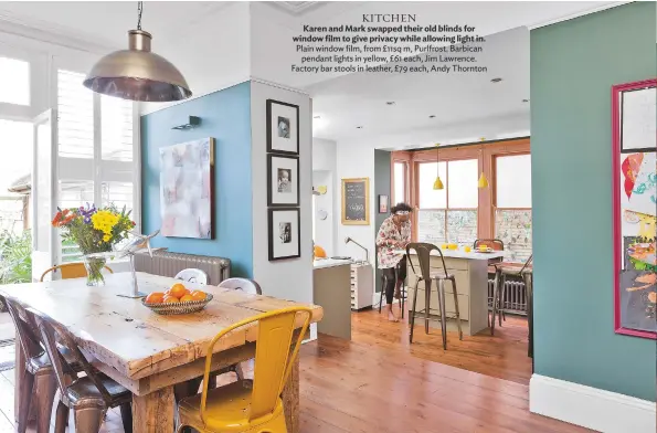  ??  ?? KITCHEN Karen and Mark swapped their old blinds for window film to give privacy while allowing light in. plain window film, from £11sq m, purlfrost. barbican pendant lights in yellow, £61 each, Jim Lawrence. Factory bar stools in leather, £79 each, andy thornton