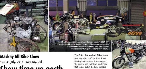  ??  ?? ABOVE Best Competitio­n & American: Damian Muscat’s 2001 Nitro Harley-Davidson LEFT Something very different: An Indian Chief converted into a mobile belt drive unit after the war. RIGHT Best Pre 1970: Jim Gourlay’s 1969 Triumph