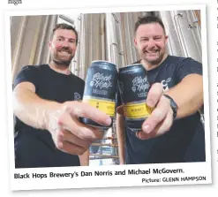  ?? Picture: GLENN HAMPSON ?? and Michael McGovern. Black Hops Brewery’s Dan Norris