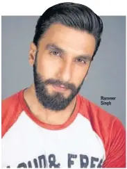  ??  ?? Ranveer Singh